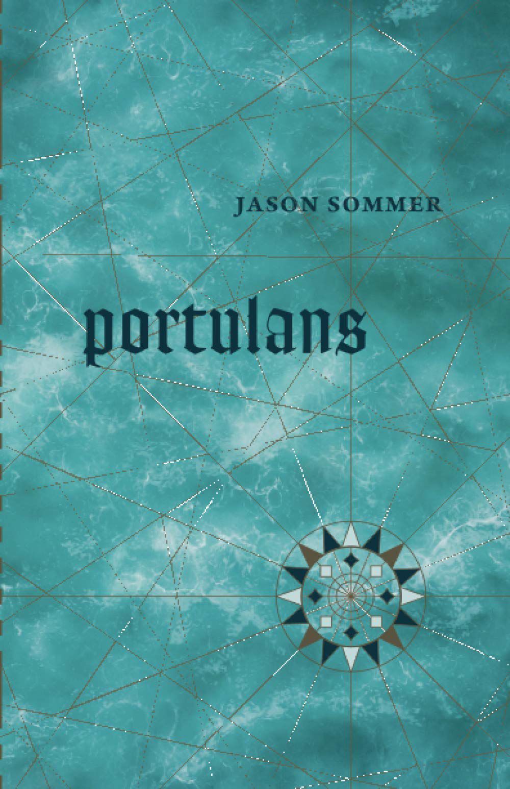 "Portulans" by Jason Sommer